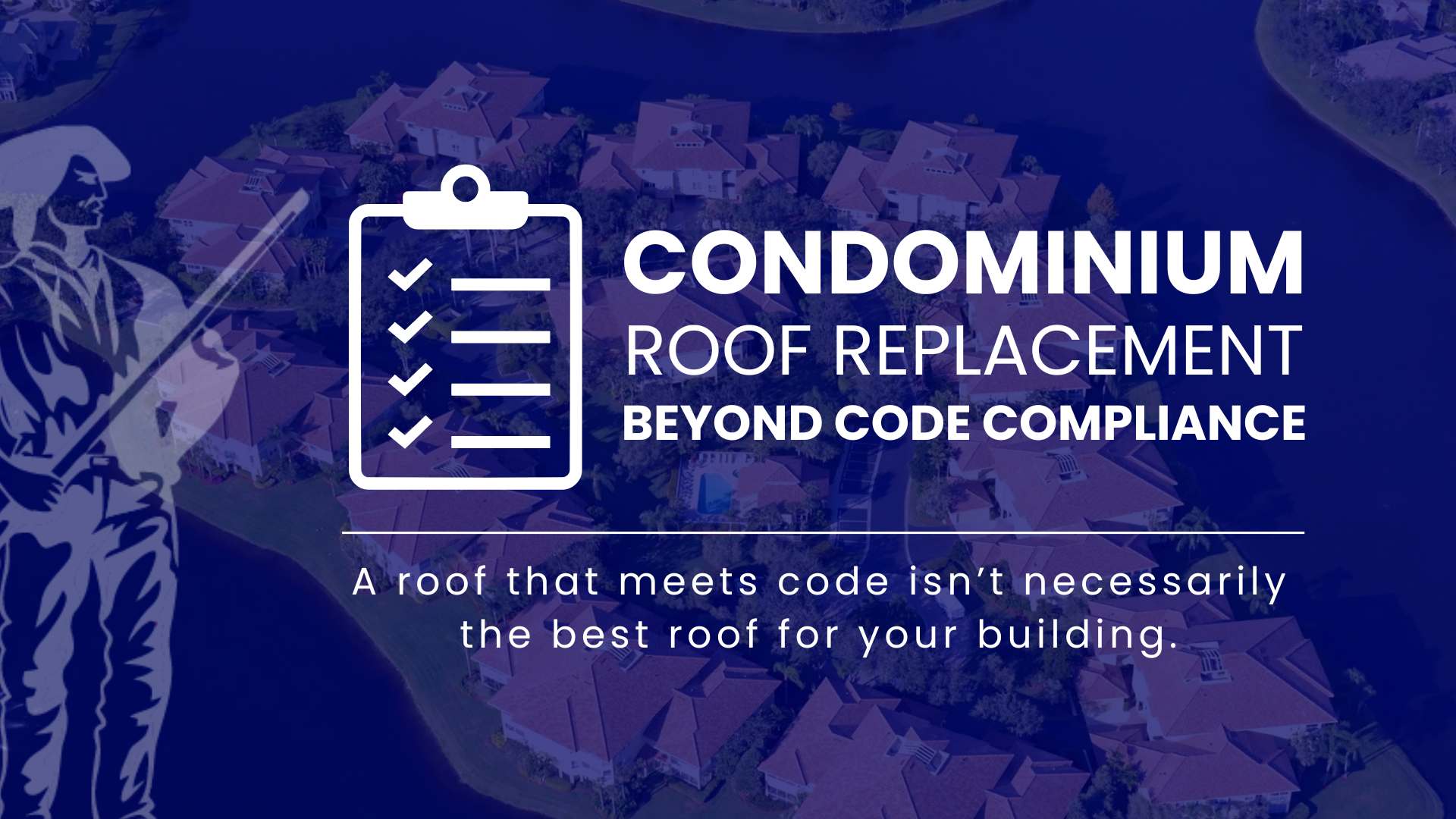 Condominium Roof Replacement: Going Beyond Code Compliance