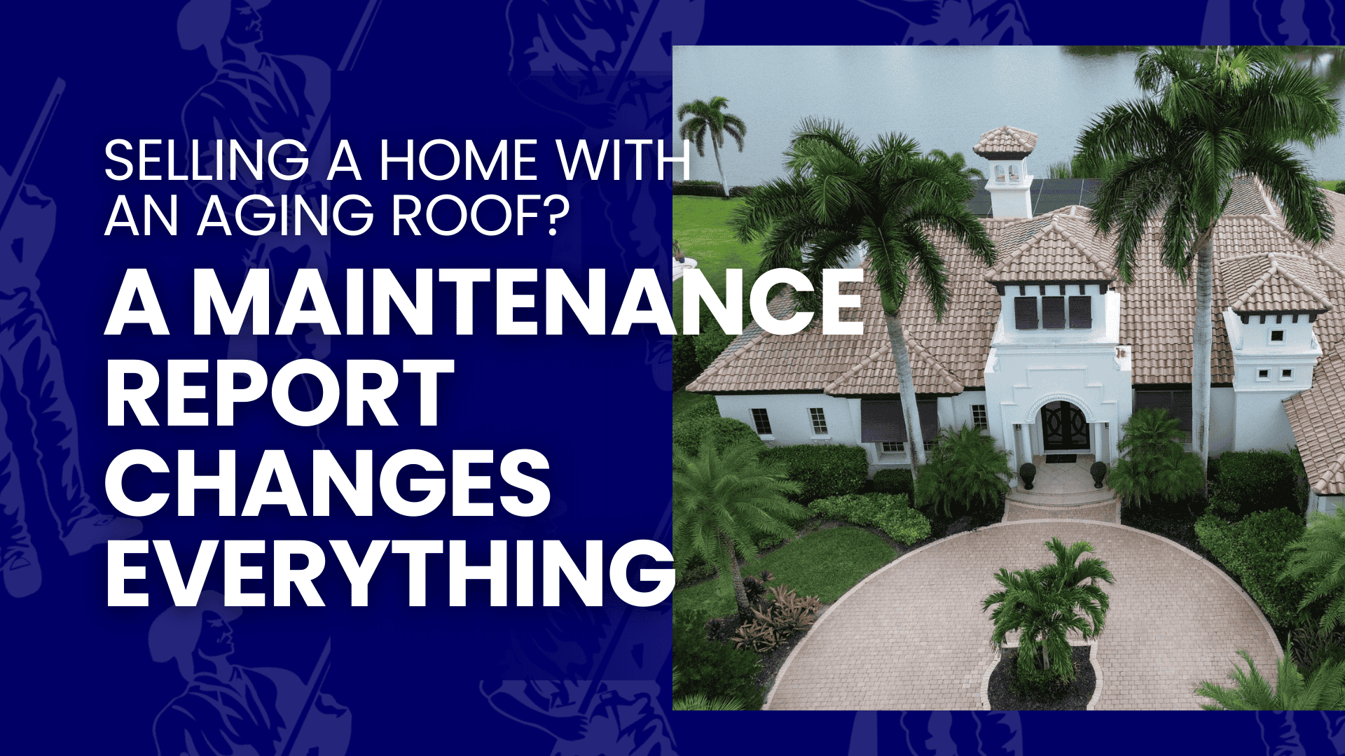 Selling a Home With an Aging Roof? You Need a Maintenance Report
