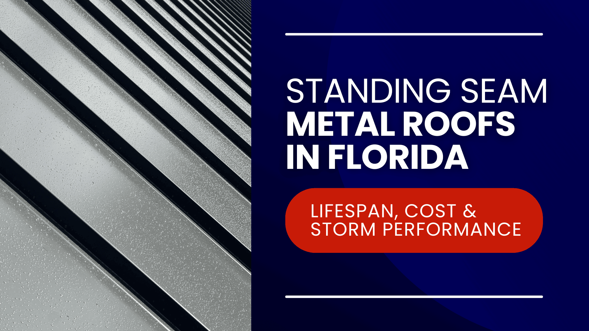 Standing Seam Metal Roofs in Florida: Lifespan, Cost, and Performance