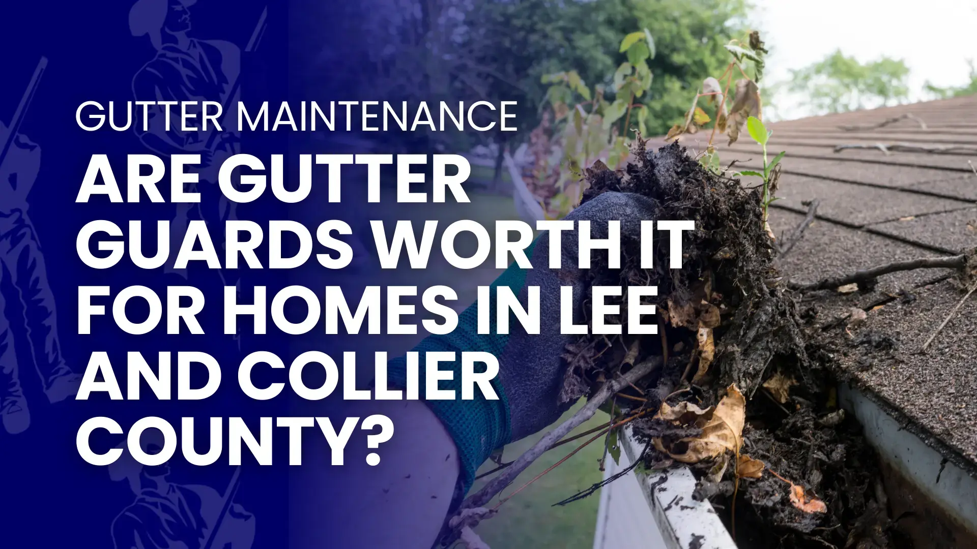 Are Gutter Guards Worth It for Homes in Lee and Collier County?